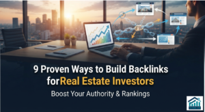 09 Proven Ways to Build Backlinks for Real Estate Investors